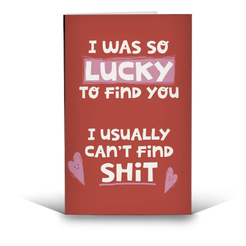 So lucky to find you Valentine - funny greeting card by Giddy Kipper