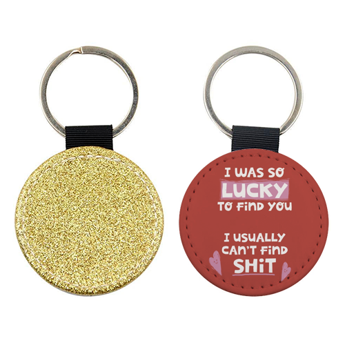 So lucky to find you Valentine - keyring by Giddy Kipper