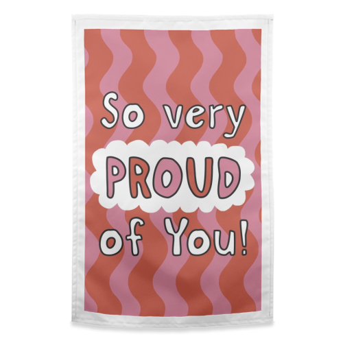 So very proud of you pink and red - funny tea towel by Giddy Kipper