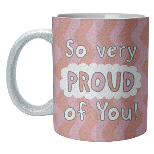 So very proud of you pink and red - unique mug by Giddy Kipper