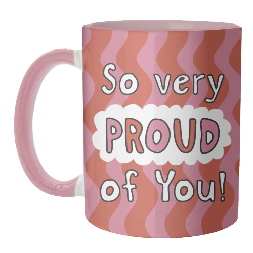 So very proud of you pink and red - unique mug by Giddy Kipper