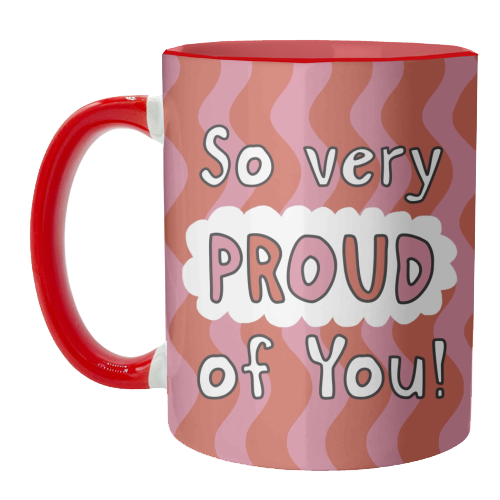 So very proud of you pink and red - unique mug by Giddy Kipper