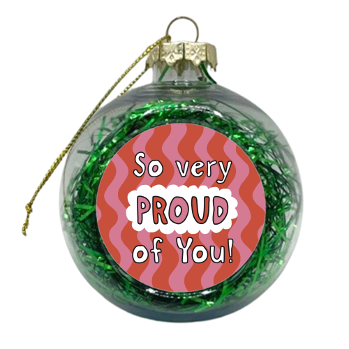 So very proud of you pink and red - xmas bauble by Giddy Kipper