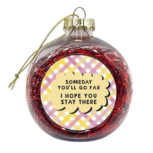 Someday you'll go far funny gift - xmas bauble by Giddy Kipper