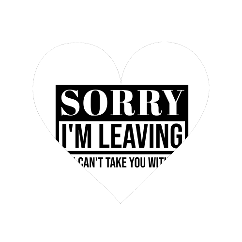 Sorry I'm Leaving – Funny Sarcastic Quote Design - Magnet by Najib Sefroui