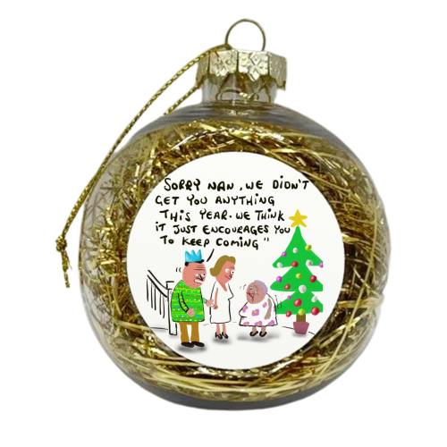 Sorry Nan - xmas bauble by David Black