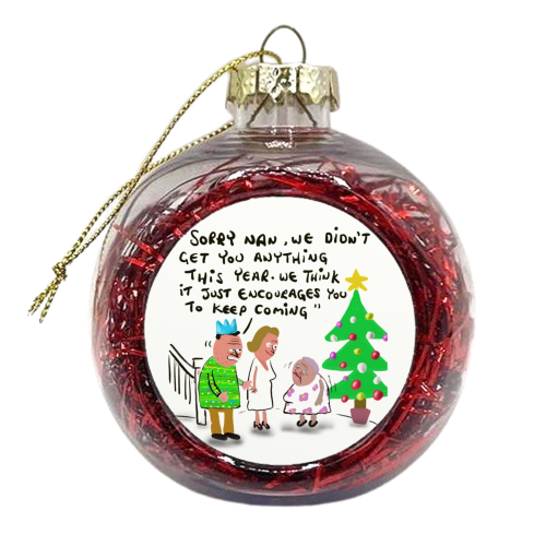 Sorry Nan - xmas bauble by David Black