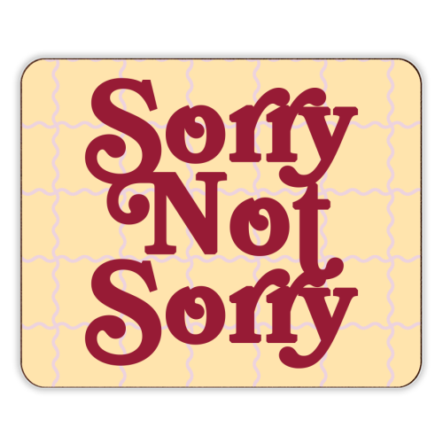Sorry Not Sorry - designer placemat by Daniela di Niro