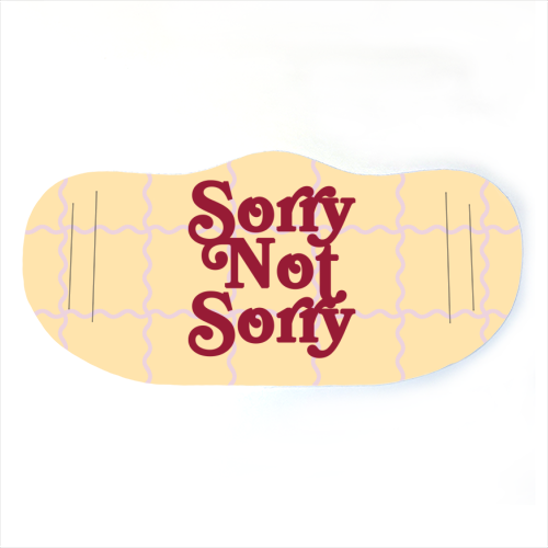 Sorry Not Sorry - face cover mask by Daniela di Niro