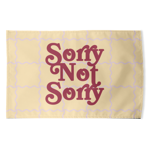 Sorry Not Sorry - funny tea towel by Daniela di Niro