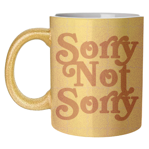Sorry Not Sorry - unique mug by Daniela di Niro