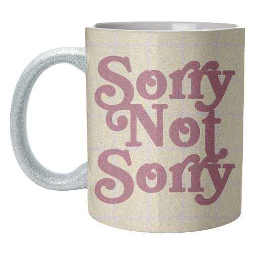 Sorry Not Sorry - unique mug by Daniela di Niro
