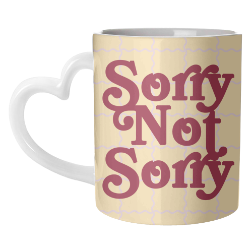 Sorry Not Sorry - unique mug by Daniela di Niro