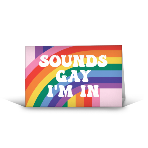 Sounds Gay I'm In LGBTQ+ Giftware - funny greeting card by AbiGoLucky