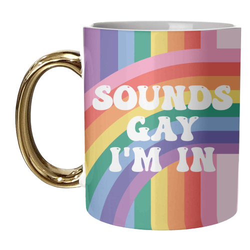 Sounds Gay I'm In LGBTQ+ Giftware - unique mug by AbiGoLucky