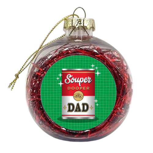 Souper Dooper Dad - xmas bauble by Claire Atwood