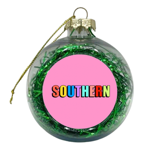 Southern (Bold Text Version) - xmas bauble by Adam Regester