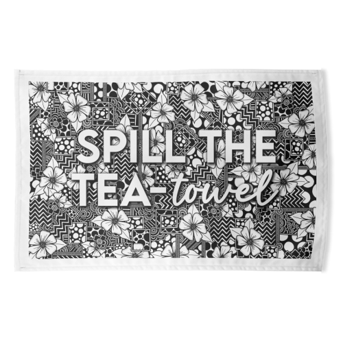 Spill the tea - funny tea towel by Sophie Florence Design