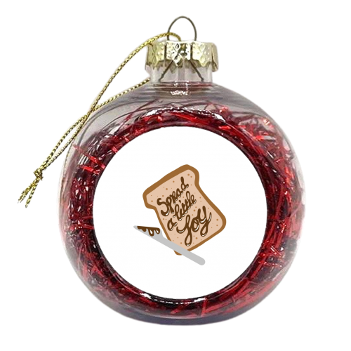 Spread A Little Joy - xmas bauble by Stonefoxes