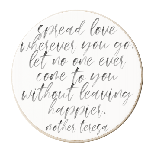 Spread Love Wherever You Go. Let No One Ever Come to You Without Leaving Happier. -Mother Teresa Quote Watercolor Script - personalised beer coaster by Toni Scott