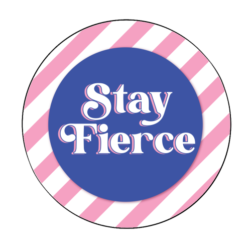 Stay Fierce! Pink and Blue Stripe. - Circle Sticker by Mad Philomena