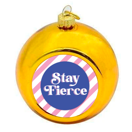 Stay Fierce! Pink and Blue Stripe. - colourful christmas bauble by Mad Philomena