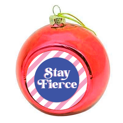 Stay Fierce! Pink and Blue Stripe. - colourful christmas bauble by Mad Philomena