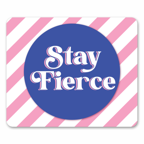 Stay Fierce! Pink and Blue Stripe. - mouse mat by Mad Philomena