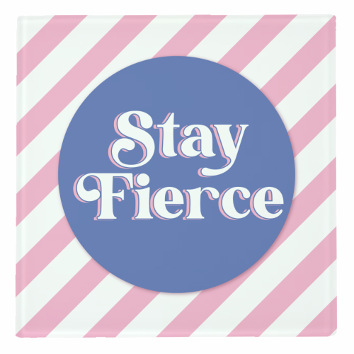 Stay Fierce! Pink and Blue Stripe. - personalised beer coaster by Mad Philomena