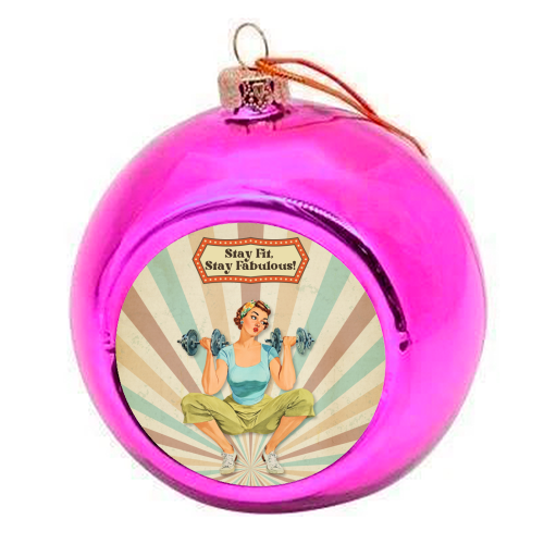 Stay Fit, Stay Fabulous! - colourful christmas bauble by DejaReve