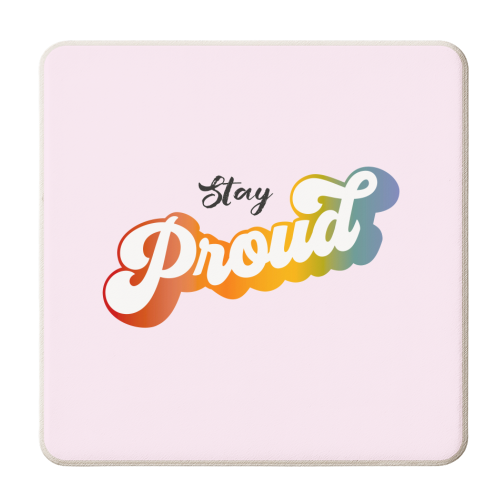 Stay Proud! - personalised beer coaster by Dominique Vari
