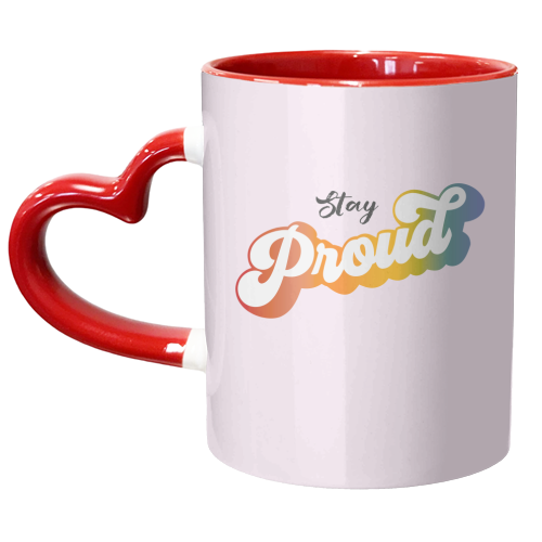 Stay Proud! - unique mug by Dominique Vari