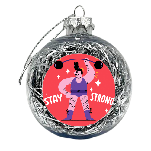 Stay Strong - xmas bauble by Matt Joyce