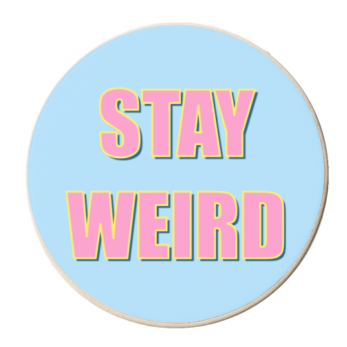 Stay Weird - personalised beer coaster by Adam Regester