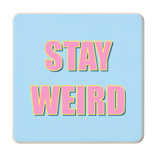 Stay Weird - personalised beer coaster by Adam Regester