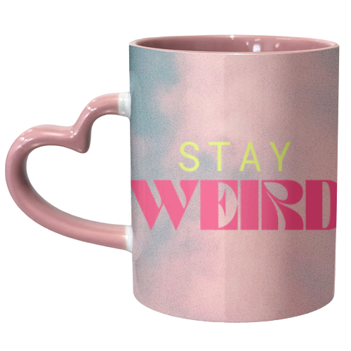 Stay Weird - unique mug by OhMC! Designs
