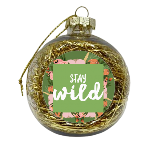 Stay Wild - xmas bauble by Giddy Kipper