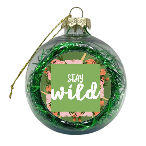 Stay Wild - xmas bauble by Giddy Kipper