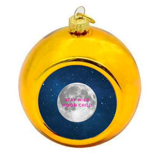 STAY WILD MOON CHILD - colourful christmas bauble by Paper Deep Design