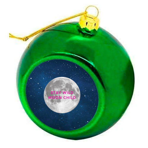 STAY WILD MOON CHILD - colourful christmas bauble by Paper Deep Design
