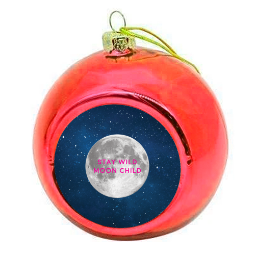 STAY WILD MOON CHILD - colourful christmas bauble by Paper Deep Design
