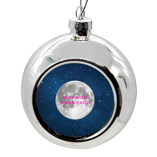 STAY WILD MOON CHILD - colourful christmas bauble by Paper Deep Design