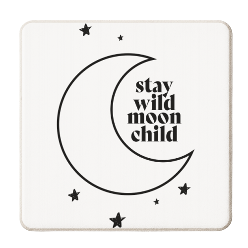 Stay Wild Moon Child - personalised beer coaster by Toni Scott