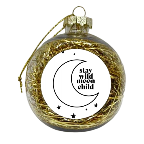 Stay Wild Moon Child - xmas bauble by Toni Scott