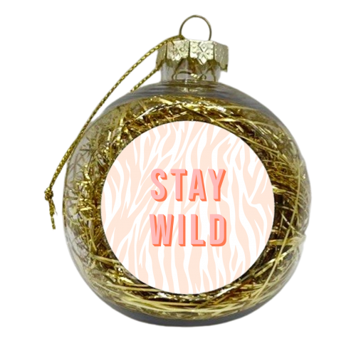 Stay wild zebra typography print - xmas bauble by Kind of Simple Designs