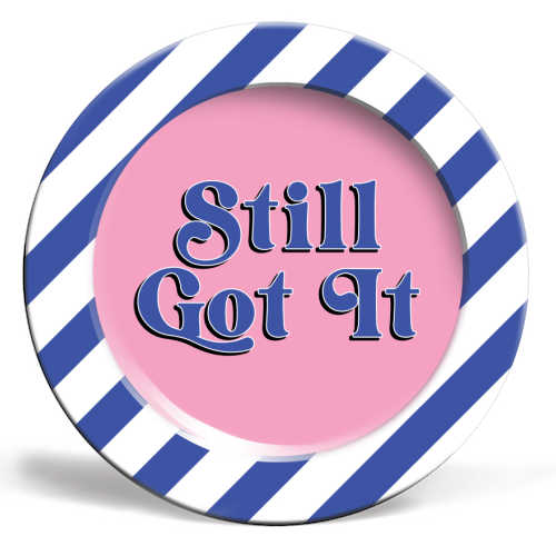 Still Got It - ceramic dinner plate by Mad Philomena