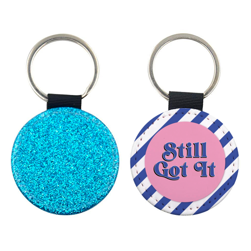 Still Got It - keyring by Mad Philomena