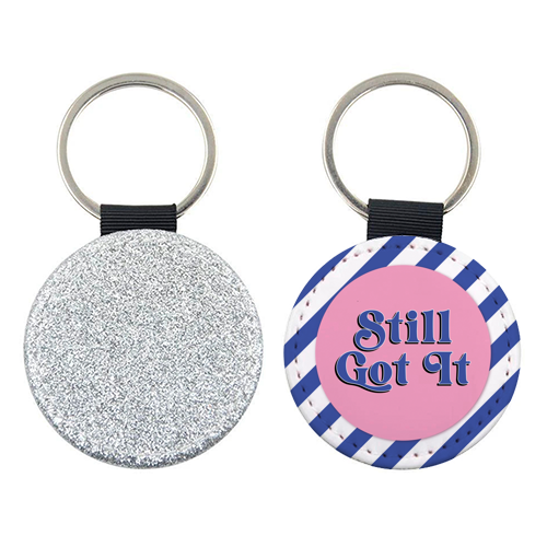 Still Got It - keyring by Mad Philomena