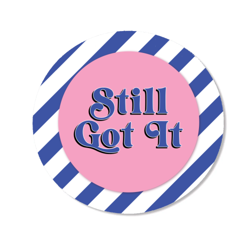 Still Got It - Magnet by Mad Philomena