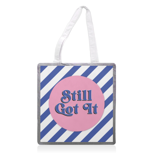 Still Got It - printed canvas tote bag by Mad Philomena